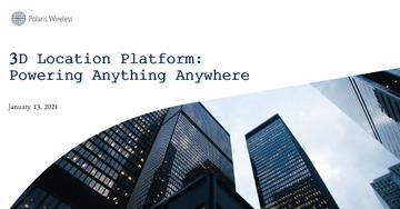 Polaris Wireless Webinar – 3D Location Platform: Powering Anything Anywhere